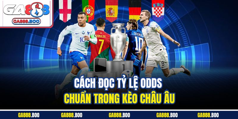 Kèo Châu Âu Là Gì? Cách Chơi Dễ Hiểu Cho Member Mới 3 Cách đọc tỷ lệ odds chuẩn trong kèo châu Âu