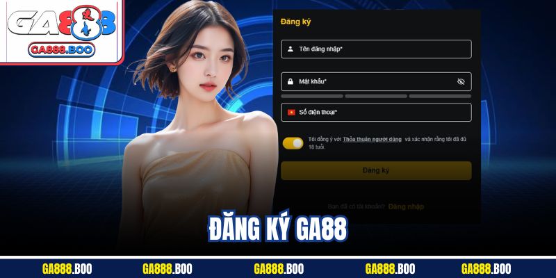 Đăng Ký GA88 Thành Công 100% | Hướng Dẫn Cực Chi Tiết