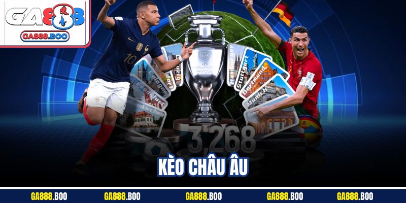 Kèo Châu Âu Là Gì? Cách Chơi Dễ Hiểu Cho Member Mới